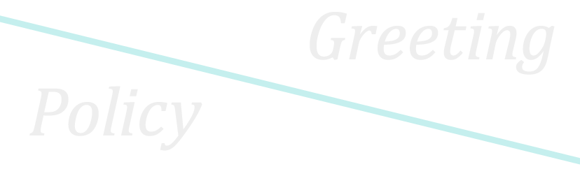 Greeting/Policy